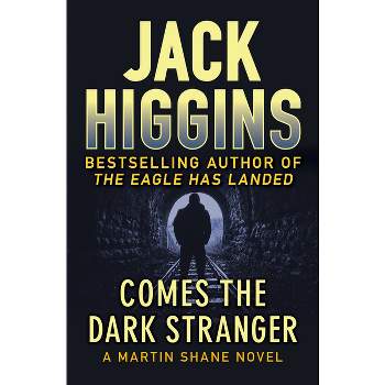 Comes the Dark Stranger - (Martin Shane Novels) by  Jack Higgins (Paperback)