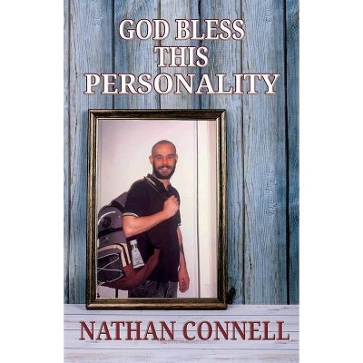 God Bless This Personality - by  Nathan Connell (Paperback)