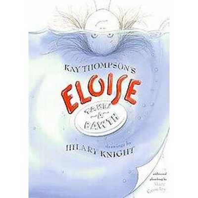 Eloise Takes a Bawth - by  Kay Thompson (Hardcover)