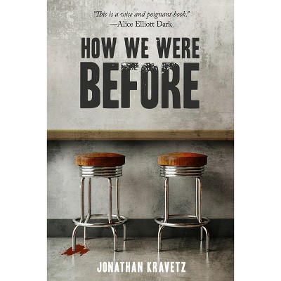 How We Were Before - by  Jonathan Kravetz (Paperback)