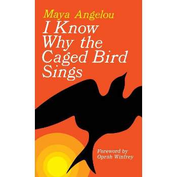 I Know Why the Caged Bird Sings (Reissue) (Paperback) by Maya Angelou