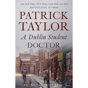 A Dublin Student Doctor - (Irish Country Books) by  Patrick Taylor (Paperback) - 1 of 1