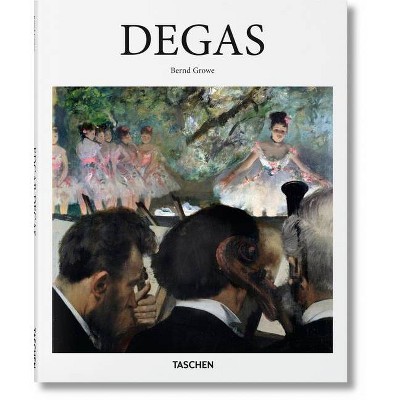 Degas - by  Bernd Growe (Hardcover)