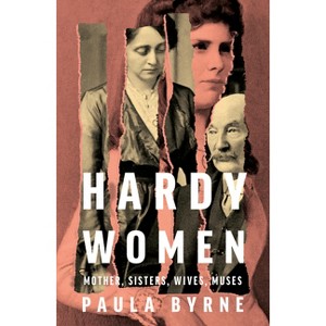 Hardy Women - by Paula Byrne - 1 of 1
