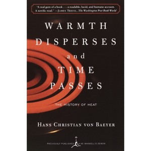Warmth Disperses and Time Passes - (Modern Library (Paperback)) by  Hans Christian Von Baeyer (Paperback) - 1 of 1