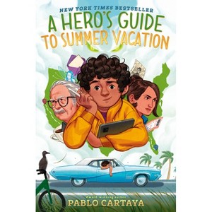 A Hero's Guide to Summer Vacation - by  Pablo Cartaya (Hardcover) - 1 of 1