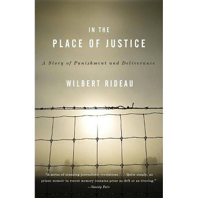 In the Place of Justice - by  Wilbert Rideau (Paperback)