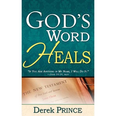 God's Word Heals - by  Derek Prince (Paperback)