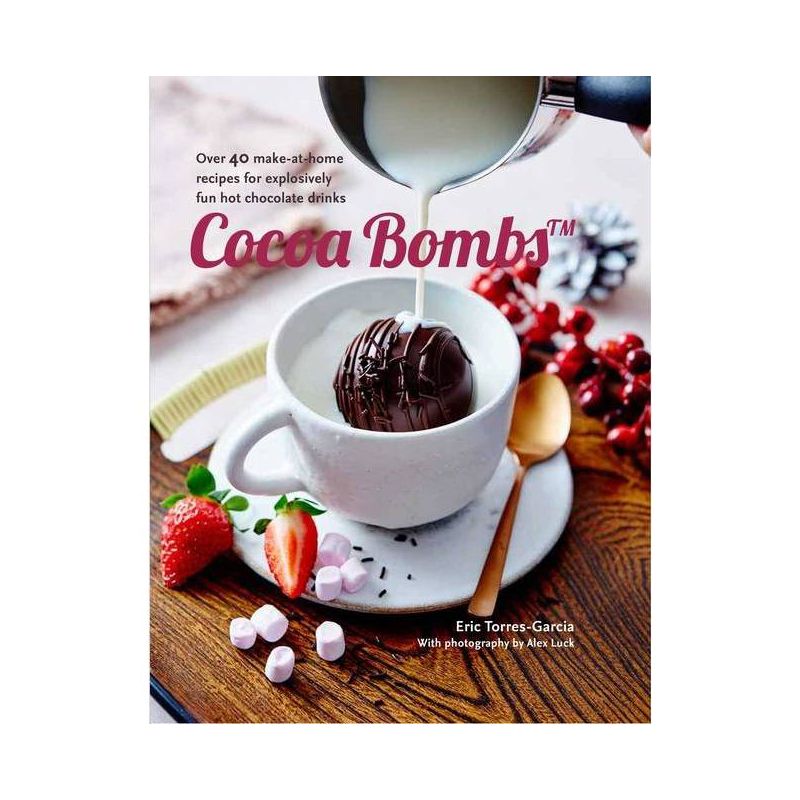 Cocoa Bombs - by  Eric Torres-Garcia (Hardcover), 1 of 2