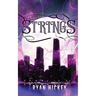 Strings - (The Winter Saga) by  Ryan Michael Hickey (Paperback)