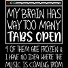 Girl's Design By Humans My Brain Has Way Too Many Tabs Open & 4 Of Them Are Frozen By BiTee T-Shirt - 2 of 2