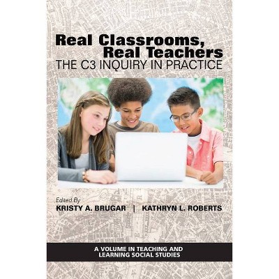 Real Classrooms, Real Teachers - (Teaching and Learning Social Studies) by  Kristy F Brugar & Kathryn Roberts (Paperback)