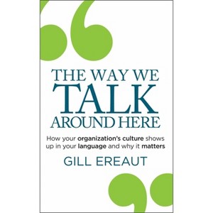 The Way We Talk Around Here - by  Gill Ereaut (Paperback) - 1 of 1