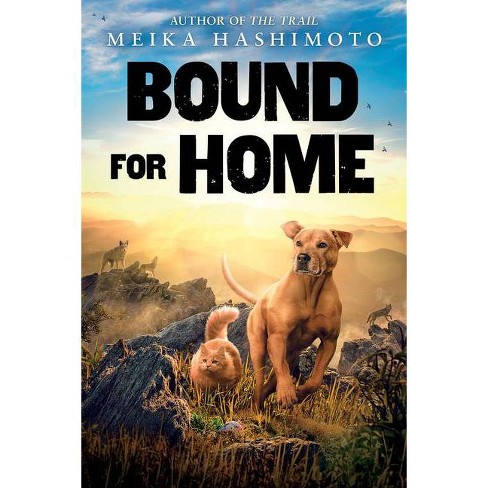 Bound For Home - By Meika Hashimoto (hardcover) : Target