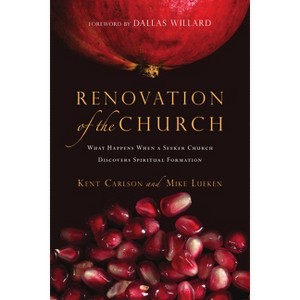 Renovation of the Church - by  Kent Carlson & Mike Lueken (Paperback) - 1 of 1