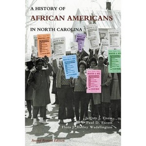 History of African Americans in North Carolina - 2nd Edition by  Jeffrey J Crow & Paul D Escott & Flora J Hatley Wadelington (Paperback) - 1 of 1