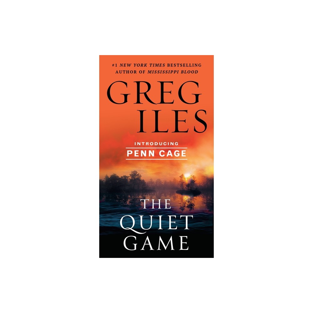 The Quiet Game - (Penn Cage) by Greg Iles (Paperback)