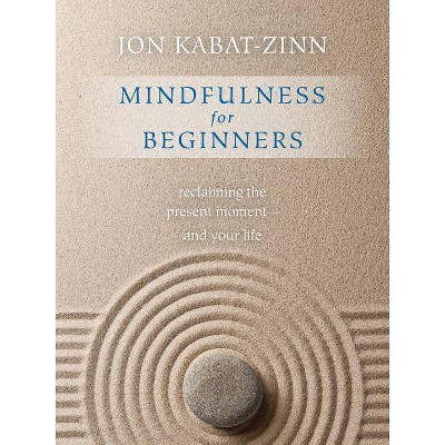 Mindfulness for Beginners - by  Jon Kabat-Zinn (Paperback)