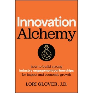 Innovation Alchemy - by  Lori Glover (Hardcover) - 1 of 1