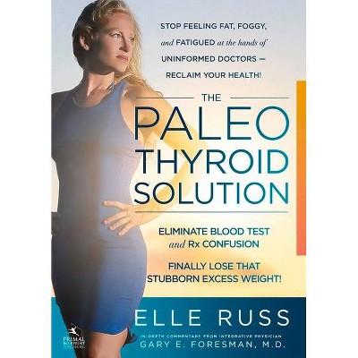 The Paleo Thyroid Solution - 2nd Edition by  Elle Russ (Paperback)