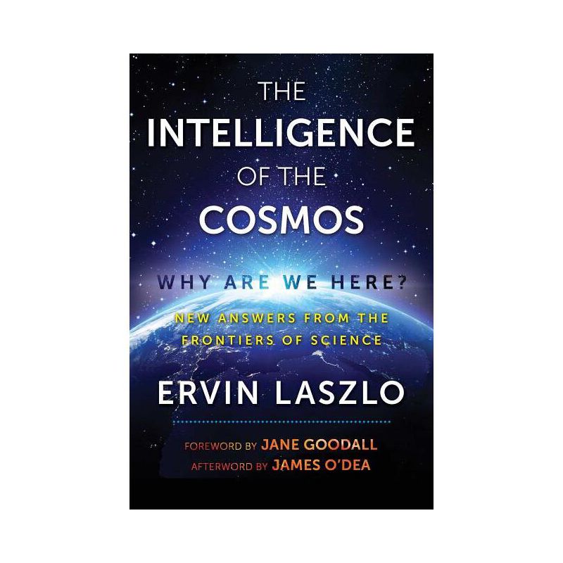 The Intelligence of the Cosmos - by  Ervin Laszlo (Paperback), 1 of 2