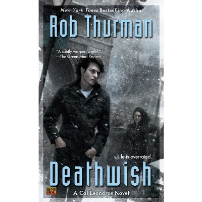 Deathwish - (Cal Leandros) by  Rob Thurman (Paperback)
