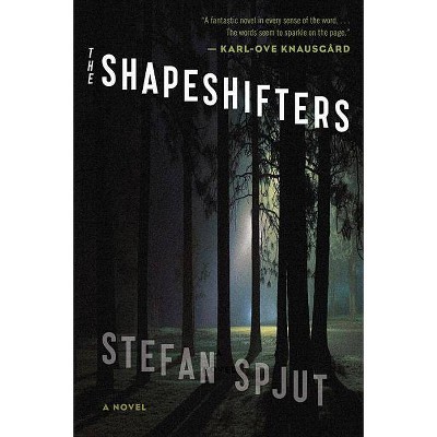 The Shapeshifters - by  Stefan Spjut (Paperback)