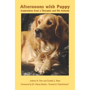 Afternoons with Puppy - (New Directions in the Human-Animal Bond) by  Aubrey H Fine & Cynthia J Eisen (Paperback) - 1 of 1