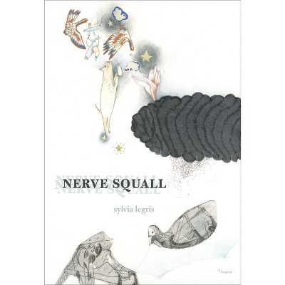 Nerve Squall - by  Sylvia Legris (Paperback)