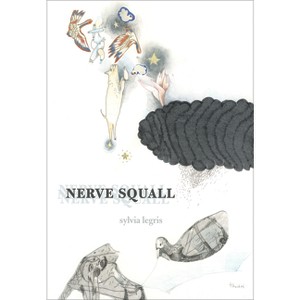 Nerve Squall - by  Sylvia Legris (Paperback) - 1 of 1