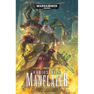 Fabius Bile: Manflayer, 3 - by  Josh Reynolds (Paperback)