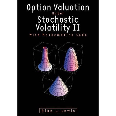 Option Valuation under Stochastic Volatility II - by  Alan L Lewis (Paperback)