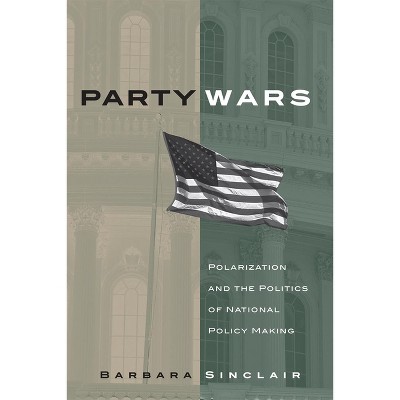 Party Wars - (Julian J. Rothbaum Distinguished Lecture) by  Barbara Sinclair (Paperback)