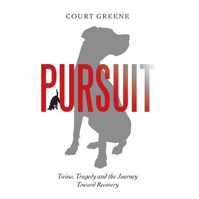 Pursuit - by  Court Greene (Hardcover)