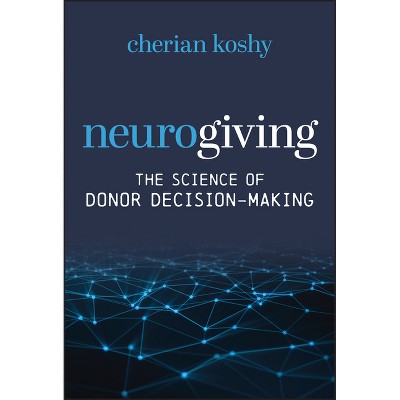 Neurogiving - by  Cherian Koshy (Hardcover)