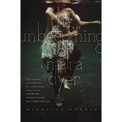 The Unbecoming of Mara Dyer, 1 - (Mara Dyer Trilogy) by  Michelle Hodkin (Paperback)