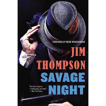 Savage Night - (Mulholland Classic) by  Jim Thompson (Paperback)