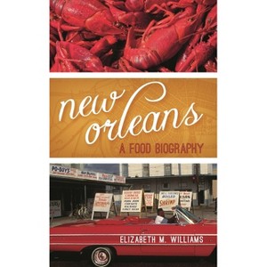 New Orleans - (Big City Food Biographies) by  Elizabeth M Williams (Paperback) - 1 of 1