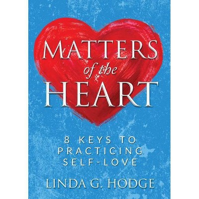 Matters of the Heart - by  Linda G Hodge (Paperback)