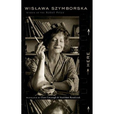 Here - by  Wislawa Szymborska (Paperback)