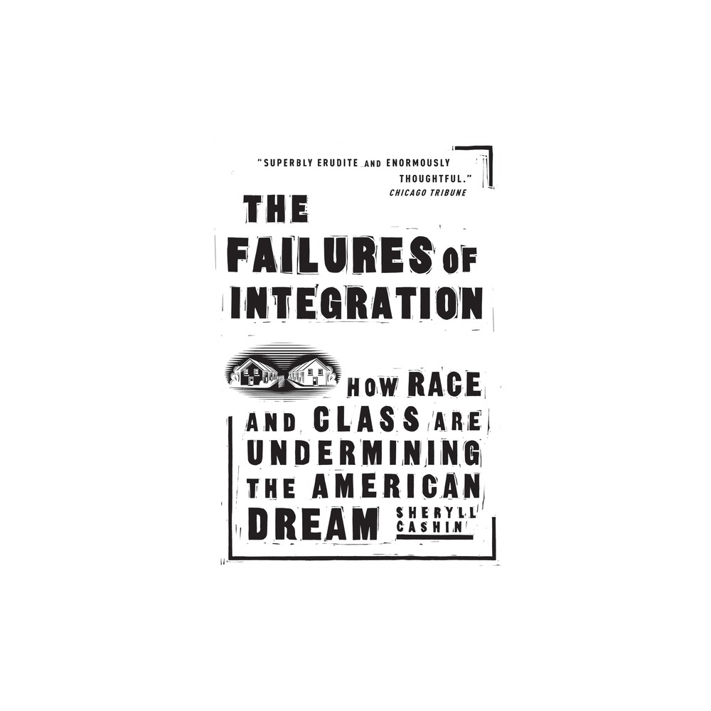 The Failures of Integration - by Sheryll Cashin (Paperback)