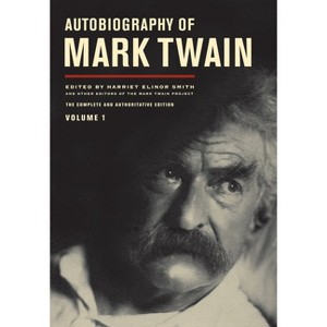 Autobiography of Mark Twain, Volume 1 - (Mark Twain Papers) (Paperback) - 1 of 1