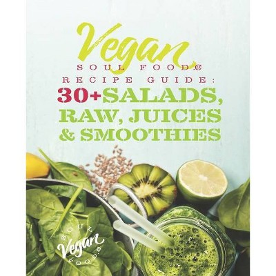 Vegan Soul Food Recipe Guide - (Vegan Soul Food Recipe Guides) by  Brooke Brimm (Paperback)