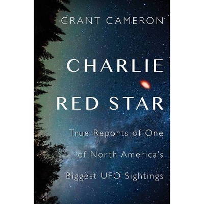 Charlie Red Star - by  Grant Cameron (Paperback)