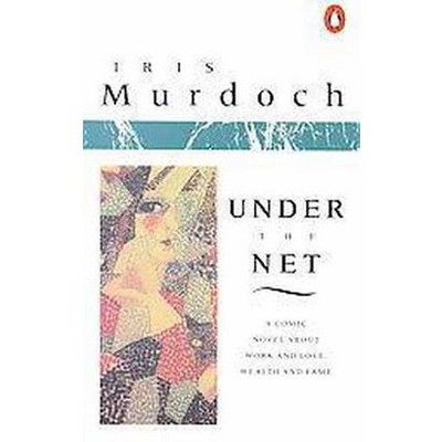 Under the Net - by  Iris Murdoch (Paperback)