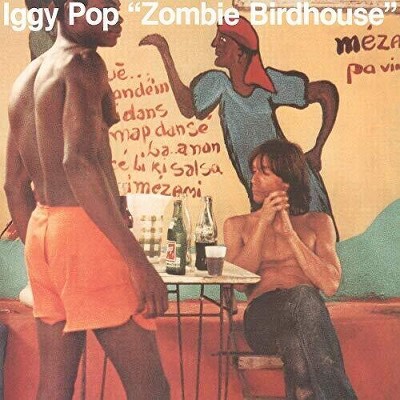 Iggy Pop - Zombie Birdhouse (Vinyl)