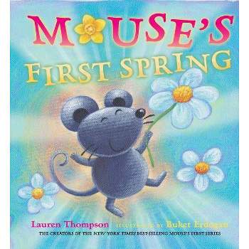 Mouse's First Spring - by  Lauren Thompson (Hardcover)