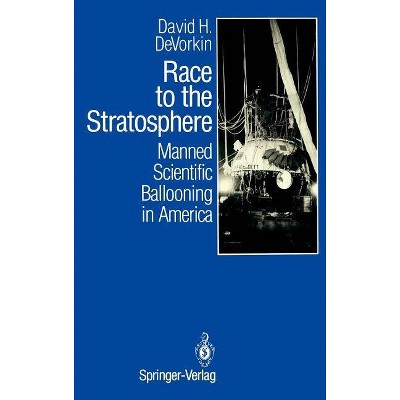 Race to the Stratosphere - by  David H DeVorkin (Hardcover)