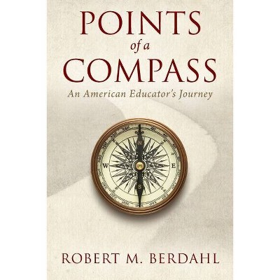 Points of a Compass - by  Robert M Berdahl (Paperback)