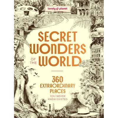 Lonely Planet Secret Wonders of the World - (Hardcover)
